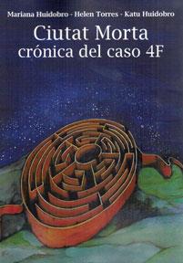 CIUTAT MORTA. CRONICA DEL CASO 4F | 9788460847465 | HUIDOBRO, MARIANA/TORRES, HELEN/HUIDOBRO, KATU | Llibres Parcir | Llibreria Parcir | Llibreria online de Manresa | Comprar llibres en català i castellà online