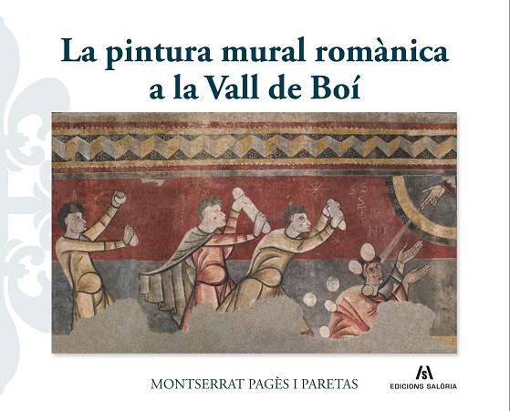 LA PINTURA MURAL ROMÀNICA A LA VALL DE BOÍ | 9788412526684 | PAGÈS I PARETAS, MONTSERRAT | Llibres Parcir | Llibreria Parcir | Llibreria online de Manresa | Comprar llibres en català i castellà online