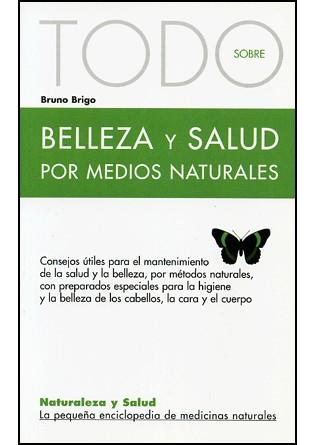 BELLEZA Y SALUD POR MEDIOS NATURALES | 9788496194304 | BRIGO | Llibres Parcir | Llibreria Parcir | Llibreria online de Manresa | Comprar llibres en català i castellà online