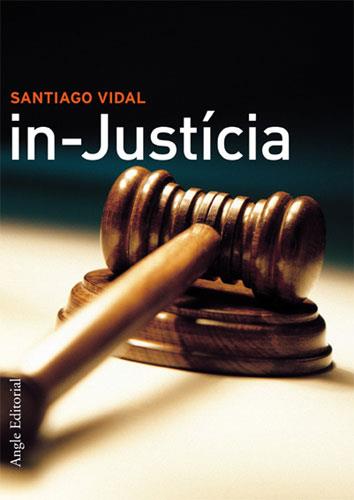 IN-JUSTICIA | 9788488811806 | VIDAL SANTIAGO | Llibres Parcir | Librería Parcir | Librería online de Manresa | Comprar libros en catalán y castellano online