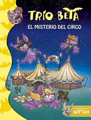 TRÍO BETA 9. EL MISTERIO DEL CIRCO (TRÍO BETA 9) | 9788490433676 | PAVANELLO,ROBERTO | Llibres Parcir | Llibreria Parcir | Llibreria online de Manresa | Comprar llibres en català i castellà online