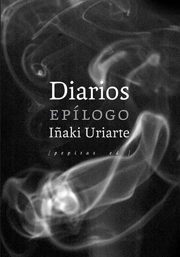 DIARIOS. EPÍLOGO | 9788417386481 | URIARTE CANTOLLA, IÑAKI | Llibres Parcir | Llibreria Parcir | Llibreria online de Manresa | Comprar llibres en català i castellà online