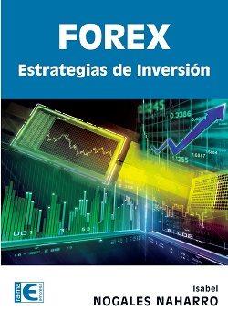 FOREX. ESTRATEGIAS DE INVERSIÓN | 9788499646541 | NOGALES NAHARRO, ISABEL | Llibres Parcir | Llibreria Parcir | Llibreria online de Manresa | Comprar llibres en català i castellà online