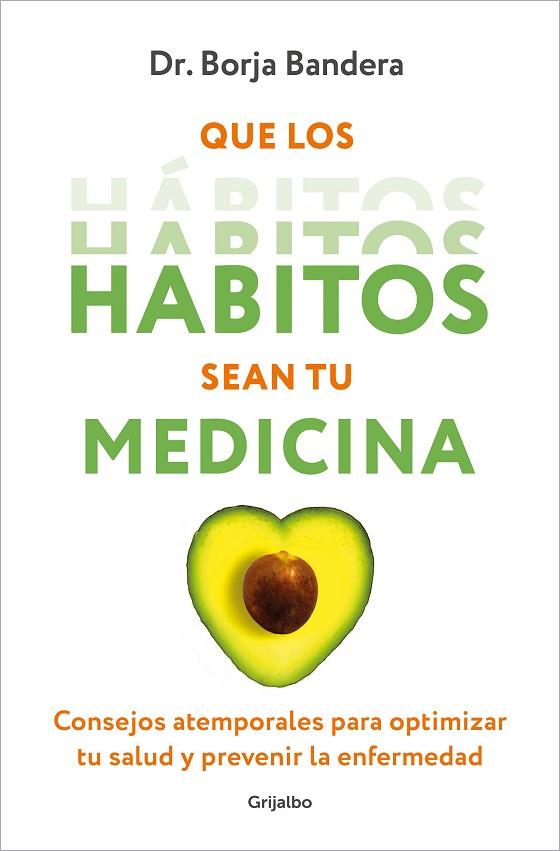 QUE LOS HÁBITOS SEAN TU MEDICINA | 9788425364389 | BANDERA MERCHÁN, BORJA | Llibres Parcir | Llibreria Parcir | Llibreria online de Manresa | Comprar llibres en català i castellà online