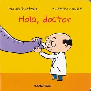 HOLA, DOCTOR | 9786074004380 | ESCOFFIER - MAUDET | Llibres Parcir | Llibreria Parcir | Llibreria online de Manresa | Comprar llibres en català i castellà online