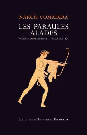 LES PARAULES ALADES PAPERS SENTIT LLETRA | 9788497877299 | NARCIS COMADIRA | Llibres Parcir | Llibreria Parcir | Llibreria online de Manresa | Comprar llibres en català i castellà online