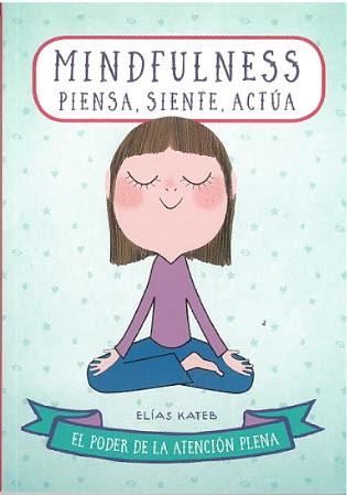 MINDFULNESS.PIENSA ,SIENTE, ACTUA | 9788470823237 | ELIAS KATEB | Llibres Parcir | Llibreria Parcir | Llibreria online de Manresa | Comprar llibres en català i castellà online