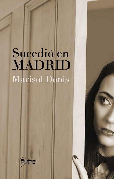 SUCEDIÓ EN MADRID | 9788416429127 | DONIS SERRANO, MARISOL | Llibres Parcir | Llibreria Parcir | Llibreria online de Manresa | Comprar llibres en català i castellà online