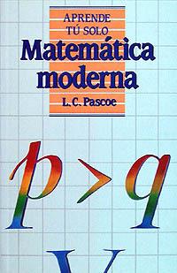 MATEMATICA MODERNA APRENDE TU SOLO | 9788436802795 | PASCOE | Llibres Parcir | Llibreria Parcir | Llibreria online de Manresa | Comprar llibres en català i castellà online