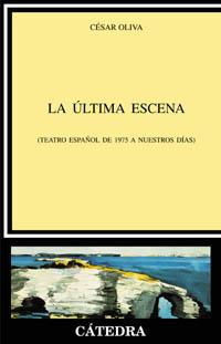 LA ULTIMA ESCENA | 9788437621623 | OLIVA | Llibres Parcir | Llibreria Parcir | Llibreria online de Manresa | Comprar llibres en català i castellà online