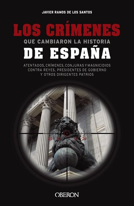 LOS CRÍMENES QUE CAMBIARON LA HISTORIA DE ESPAÑA | 9788441550131 | RAMOS DE LOS SANTOS,  JAVIER | Llibres Parcir | Llibreria Parcir | Llibreria online de Manresa | Comprar llibres en català i castellà online