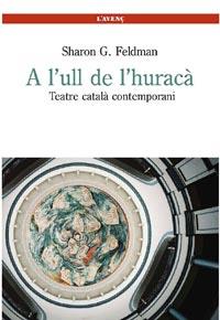 A L'ULL DE L'HURACA teatre catala contemporani | 9788488839565 | FELDMAN SHARON G | Llibres Parcir | Llibreria Parcir | Llibreria online de Manresa | Comprar llibres en català i castellà online