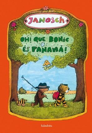 OH! QUE BONIC ÉS PANAMÀ ! | 9788484648130 | JANOSCH | Llibres Parcir | Llibreria Parcir | Llibreria online de Manresa | Comprar llibres en català i castellà online