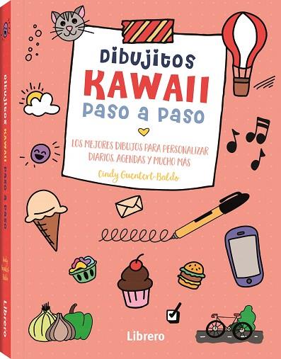 KAWAII DIBUJITOS PASO A PASO | 9789463598798 | GUENTERT-BALDO, CINDY | Llibres Parcir | Llibreria Parcir | Llibreria online de Manresa | Comprar llibres en català i castellà online