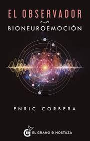 OBSERVADOR EN BIONEUROEMOCION. EL | 9788412415988 | ENRIC CORBERA | Llibres Parcir | Llibreria Parcir | Llibreria online de Manresa | Comprar llibres en català i castellà online