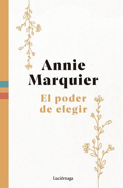 EL PODER DE ELEGIR | 9788419996565 | MARQUIER, ANNIE | Llibres Parcir | Llibreria Parcir | Llibreria online de Manresa | Comprar llibres en català i castellà online