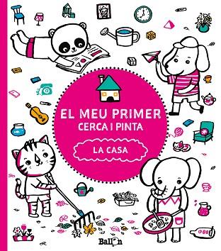 EL MEU PRIMER CERCA I PINTA - LA CASA | 9789463078153 | BALLON | Llibres Parcir | Llibreria Parcir | Llibreria online de Manresa | Comprar llibres en català i castellà online