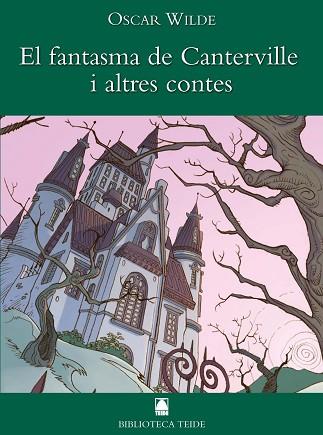 BIBLIOTECA TEIDE 006 - EL FANTASMA DE CANTERVILLE -OSCAR WILDE- | 9788430762101 | FORTUNY GINE, JOAN BAPTISTA / MARTÍ RAÜLL, SALVADOR | Llibres Parcir | Llibreria Parcir | Llibreria online de Manresa | Comprar llibres en català i castellà online