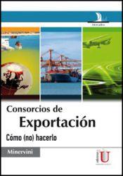 CONSORCIOS DE EXPORTACIÓN. CÓMO (NO) HACERLO | PODI79681 | MINERVINI  NICOLA | Llibres Parcir | Llibreria Parcir | Llibreria online de Manresa | Comprar llibres en català i castellà online