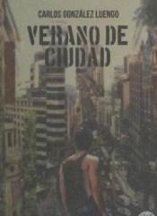 VERANO DE CIUDAD | 9788494890321 | GONZÁLEZ LUENGO, CARLOS | Llibres Parcir | Llibreria Parcir | Llibreria online de Manresa | Comprar llibres en català i castellà online