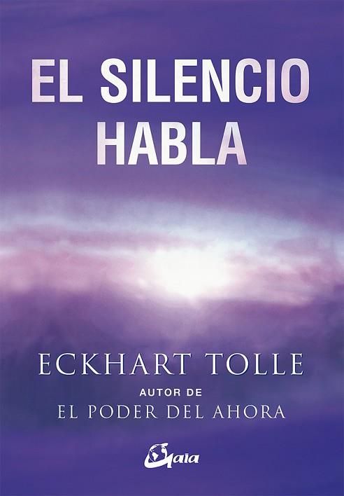 EL SILENCIO HABLA | 9788484452739 | TOLLE, ECKHART | Llibres Parcir | Librería Parcir | Librería online de Manresa | Comprar libros en catalán y castellano online