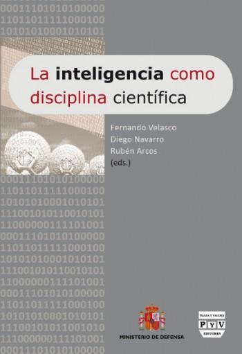 INTELIGENCIA COMO DISCIPLINA CIENTÍFICA, LA | 9788492751679 | VELASCO, FERNANDO / NAVARRO, DIEGO / ARCOS MARTÍN, RUBÉN | Llibres Parcir | Librería Parcir | Librería online de Manresa | Comprar libros en catalán y castellano online