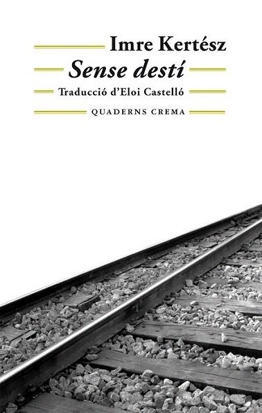 SENSE DESTI | 9788477273820 | KERTESZ | Llibres Parcir | Llibreria Parcir | Llibreria online de Manresa | Comprar llibres en català i castellà online