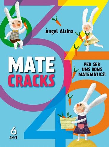 MATECRACKS PER SER UN BON MATEMÀTIC. 6 ANYS | 9788498259742 | ALSINA, ÀNGEL | Llibres Parcir | Llibreria Parcir | Llibreria online de Manresa | Comprar llibres en català i castellà online