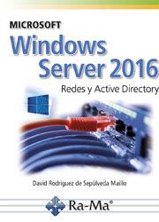 MICROSOFT WINDOWS SERVER 2016. REDES Y ACTIVE DIRECTORY | 9788499647029 | DAVID RODRIGUEZ DE SEPULVEDA | Llibres Parcir | Llibreria Parcir | Llibreria online de Manresa | Comprar llibres en català i castellà online