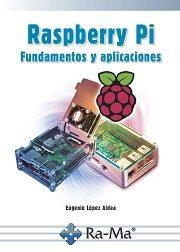 RASPBERRY PI. FUNDAMENTOS Y APLICACIONES | 9788499647197 | LóPEZ ALDEA, EUGENIO | Llibres Parcir | Llibreria Parcir | Llibreria online de Manresa | Comprar llibres en català i castellà online