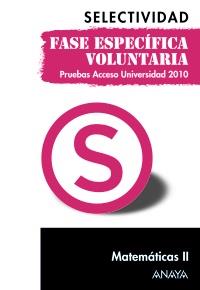 MATEMATICAS II SELECIVIDAD PAU 2010 FASE ESPECIFICA VOLUNTA | 9788467801743 | Llibres Parcir | Llibreria Parcir | Llibreria online de Manresa | Comprar llibres en català i castellà online