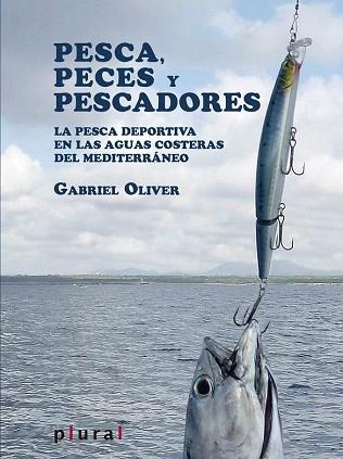 PESCA, PECES Y PESCADORES | 9788415432562 | OLIVER SEGURA, GABRIEL | Llibres Parcir | Llibreria Parcir | Llibreria online de Manresa | Comprar llibres en català i castellà online