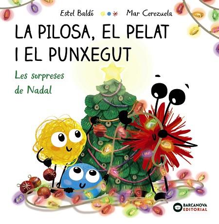 LA PILOSA, EL PELAT I EL PUNXEGUT. LES SORPRESES DE NADAL | 9788448963101 | BALDÓ, ESTEL | Llibres Parcir | Llibreria Parcir | Llibreria online de Manresa | Comprar llibres en català i castellà online