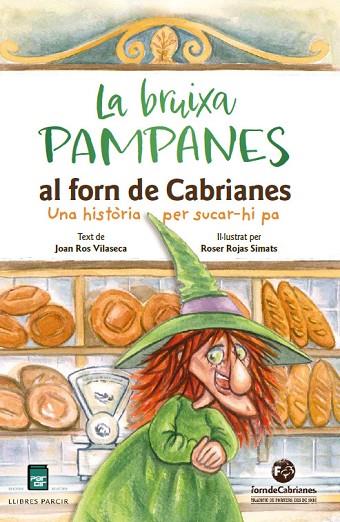 LA BRUIXA PAMPANES AL FORN DE CABRIANES. UNA HISTÒRIA PER SUCAR-HI PA | 9788410087415 | JOAN ROS ; ROSER ROJAS | Llibres Parcir | Llibreria Parcir | Llibreria online de Manresa | Comprar llibres en català i castellà online