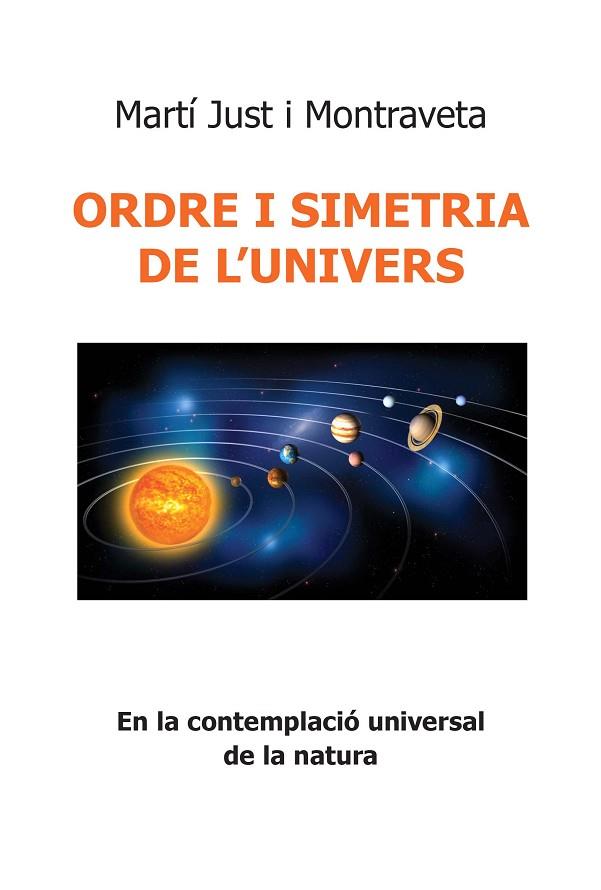 ORDRE I SIMETRIA DE L'UNIVERS | 9788412505450 | JUST MONTRAVETA, MARTÍ | Llibres Parcir | Llibreria Parcir | Llibreria online de Manresa | Comprar llibres en català i castellà online