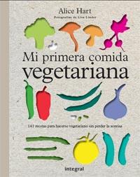 MI PRIMERA COMIDA VEGETARIANA 141 RECETAS | 9788492981755 | ALICE HART | Llibres Parcir | Llibreria Parcir | Llibreria online de Manresa | Comprar llibres en català i castellà online