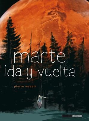 MARTE, IDA Y VUELTA (COMIC RUSTEGA/FORMATO MEDIO) | 9788415724650 | WAZEM, PIERRE | Llibres Parcir | Llibreria Parcir | Llibreria online de Manresa | Comprar llibres en català i castellà online