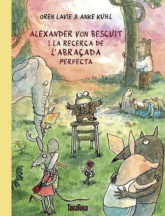 ALEXANDER VON BESCUIT I LA RECERCA DE L’ABRAÇADA PERFECTA | 9788418821738 | LAVIE, OREN | Llibres Parcir | Librería Parcir | Librería online de Manresa | Comprar libros en catalán y castellano online