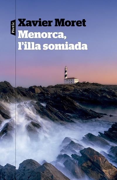 MENORCA, L'ILLA SOMIADA | 9788498095685 | MORET, XAVIER | Llibres Parcir | Llibreria Parcir | Llibreria online de Manresa | Comprar llibres en català i castellà online