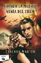 Cuando la muerte venia del cielo | 9788498723946 | Martin, Esteban | Llibres Parcir | Llibreria Parcir | Llibreria online de Manresa | Comprar llibres en català i castellà online