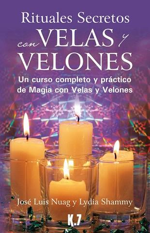 RITUALES SECRETOS CON VELAS Y VELONES | 9788496112124 | NUAG MORENO, JOSÉ LUIS/SHAMMY ERXO, LYDIA | Llibres Parcir | Llibreria Parcir | Llibreria online de Manresa | Comprar llibres en català i castellà online