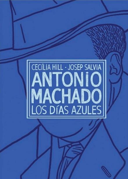 ANTONIO MACHADO LOS DIAS AZULES | 9788494944994 | HILL,CECILIA | Llibres Parcir | Llibreria Parcir | Llibreria online de Manresa | Comprar llibres en català i castellà online