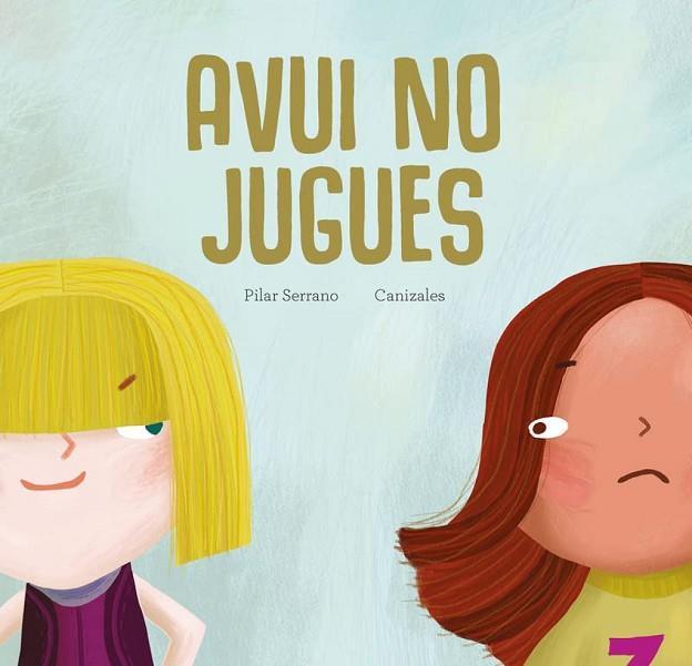 AVUI NO JUGUES | 9788419253002 | SERRANO, PILAR | Llibres Parcir | Llibreria Parcir | Llibreria online de Manresa | Comprar llibres en català i castellà online