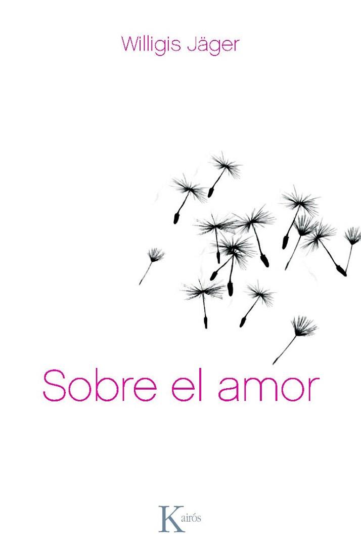 SOBRE EL AMOR | 9788472458987 | JAGER WILLIGIS | Llibres Parcir | Llibreria Parcir | Llibreria online de Manresa | Comprar llibres en català i castellà online