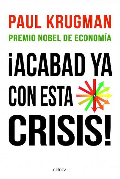 ¡Acabad ya con esta crisis! | 9788498922615 | Paul Krugman | Llibres Parcir | Librería Parcir | Librería online de Manresa | Comprar libros en catalán y castellano online