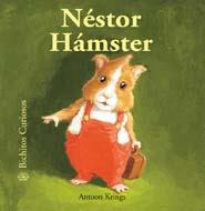 NESTOR HAMSTER bichitos curiosos | 9788498015942 | KRINGS ANTOON | Llibres Parcir | Librería Parcir | Librería online de Manresa | Comprar libros en catalán y castellano online