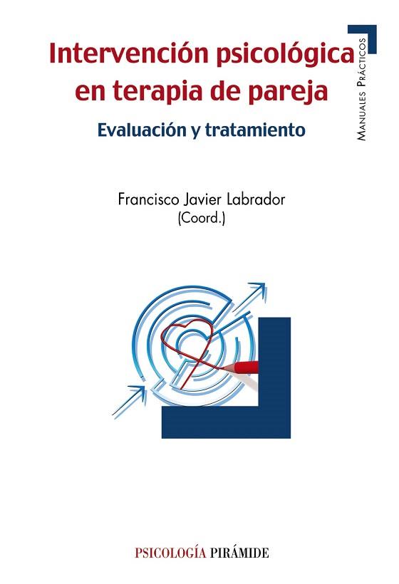 INTERVENCIÓN PSICOLÓGICA EN TERAPIA DE PAREJA | 9788436833607 | LABRADOR ENCINAS, FRANCISCO JAVIER | Llibres Parcir | Llibreria Parcir | Llibreria online de Manresa | Comprar llibres en català i castellà online