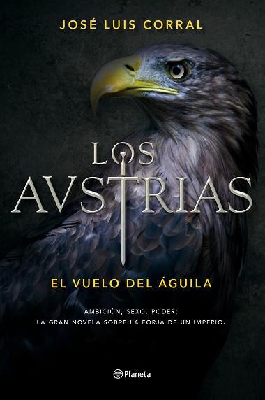 LOS AUSTRIAS. EL VUELO DEL ÁGUILA | 9788408156390 | JOSÉ LUIS CORRAL | Llibres Parcir | Llibreria Parcir | Llibreria online de Manresa | Comprar llibres en català i castellà online