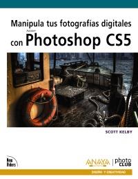 MANIPULA TUS FOTOGRAFIAS DIGITALES CON PHOTOSHOP CS5 | 9788441528758 | SCOTT KELBY | Llibres Parcir | Librería Parcir | Librería online de Manresa | Comprar libros en catalán y castellano online