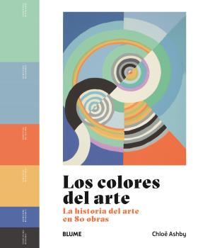 LOS COLORES DEL ARTE | 9788419785053 | ASHBY, CHLOË | Llibres Parcir | Llibreria Parcir | Llibreria online de Manresa | Comprar llibres en català i castellà online